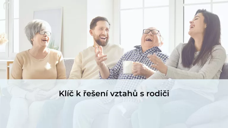 Jak vyřešit vztahy s rodiči jednou pro vždy?